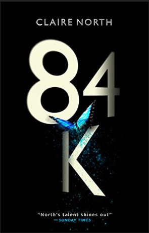 84K, a novel by Claire North