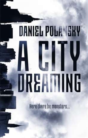 A City Dreaming, a novel by Daniel Polansky