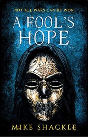 A Fool's Hope, a novel by Mike Shackle