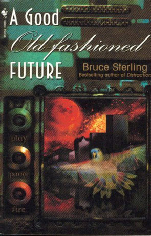 A Good Old Fashioned Future, a novel by Bruce Sterling