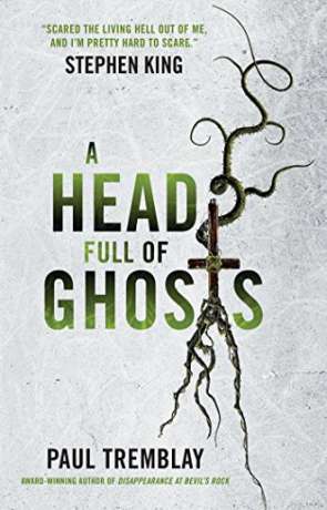A Head Full of Ghosts, a novel by Paul Tremblay