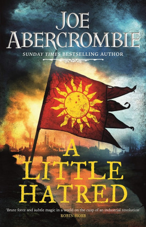 A Little Hatred, a novel by Joe Abercrombie