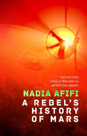 A Rebel's History of Mars, a novel by Nadia Afifi