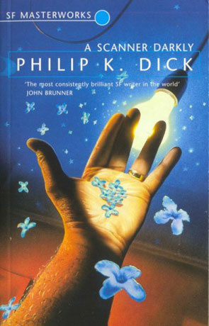 A Scanner Darkly, a novel by Philip K Dick