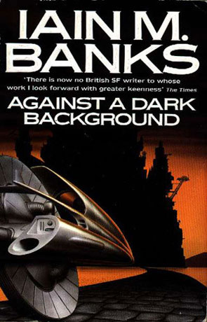 Against A Dark Background, a novel by Iain M Banks