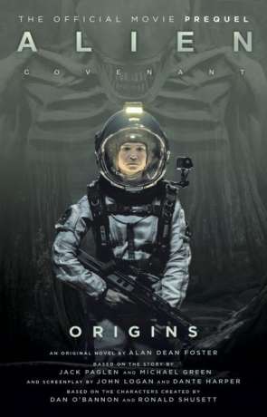 Alien Covenant - Origins, a novel by Alan Dean Foster