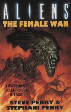 Aliens the Female War, a novel by Steve Perry