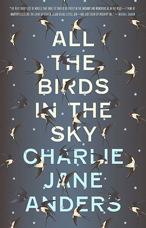 All the Birds in the Sky, a novel by Charlie Jane Anders