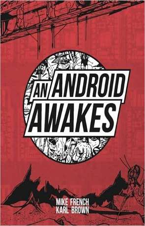 An Android Awakes, a novel by Mike French