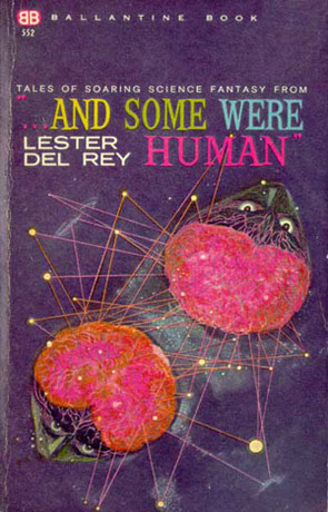 And some were human, a novel by Lester del Rey