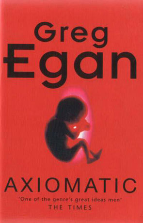 Axiomatic, a novel by Greg Egan