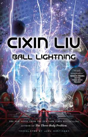 Ball Lightning, a novel by Liu Cixin
