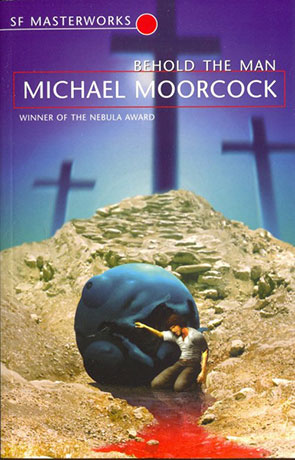 Behold the Man, a novel by Michael Moorcock