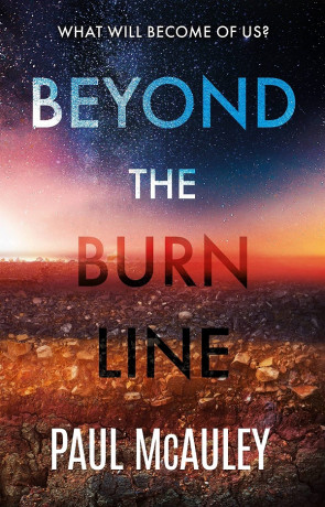 Beyond the Burn Line, a novel by Paul McAuley