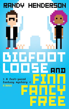 Bigfoot Loose and Fin Fancy Free, a novel by Randy Henderson