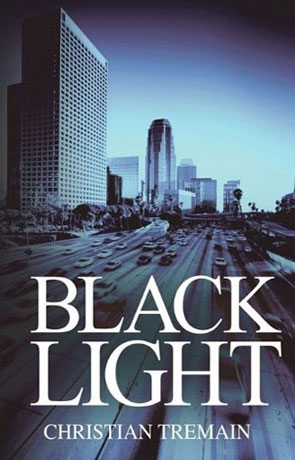 Black Light, a novel by Christian Tremain