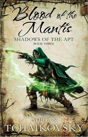 Blood of the Mantis, a novel by Adrian Tchaikovsky