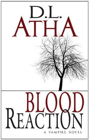 Blood Reaction, a novel by DL Atha