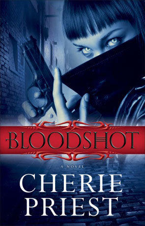 Bloodshot, a novel by Cherie Priest