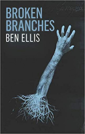 Broken Branches, a novel by Ben Ellis