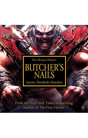 Butchers Nails, a novel by Aaron Dembski-Bowden