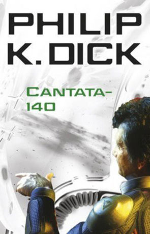 Cantata 140, a novel by Philip K Dick