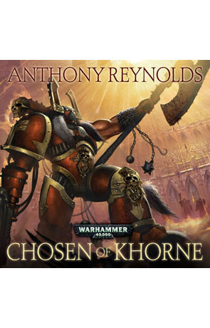 Chosen of Khorne, a novel by Anthony Reynolds