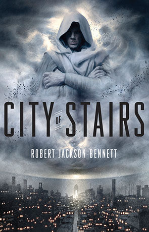 City of Stairs, a novel by Robert Jackson Bennett