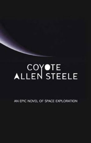 Coyote, a novel by Allen Steele