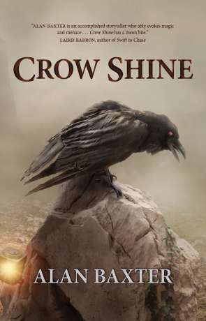 Crow Shine, a novel by Alan Baxter