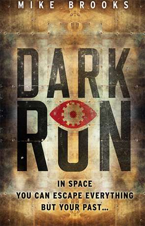 Dark Run, a novel by Mike Brooks