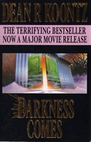 Darkness Comes, a novel by Dean Koontz