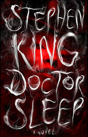 Doctor Sleep, a novel by Stephen King