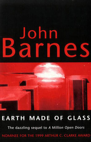 Earth Made of Glass, a novel by John Barnes