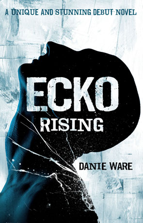 Ecko Rising, a novel by Danie Ware