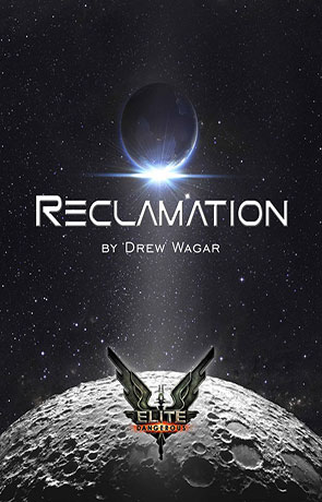 Elite - Reclamation, a novel by Drew Wagar