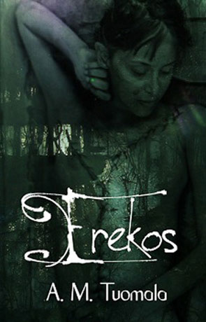 Erekos, a novel by AM Tuomala