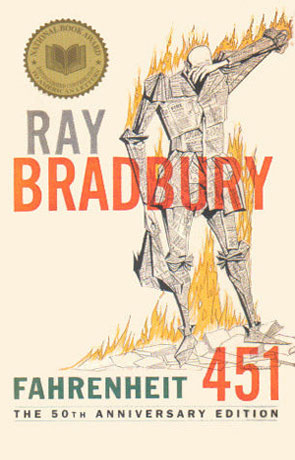 Fahrenheit 451, a novel by Ray Bradbury