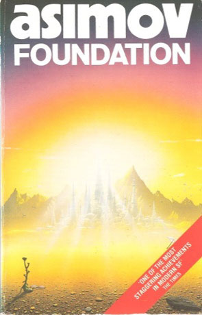 Foundation, a novel by Isaac Asimov