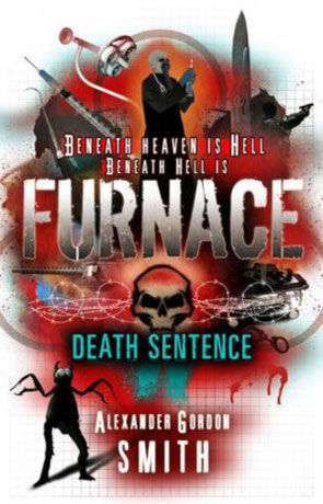 Furnace: Death Sentence, a novel by Alexander Gordon Smith