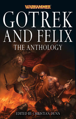 Gotrek and Felix - The Anthology, a novel by Christian Dunn