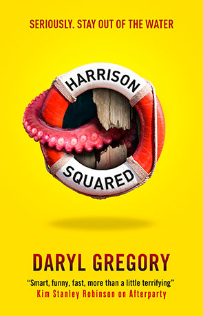 Harrison Squared, a novel by Daryl Gregory