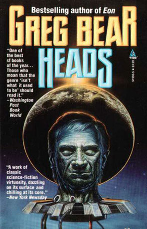Heads, a novel by Greg Bear