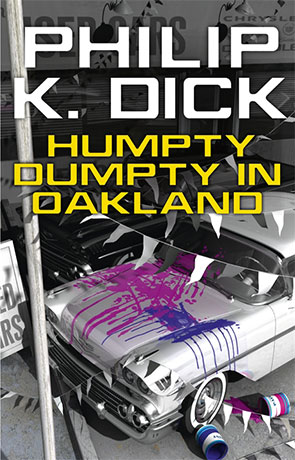 Humpty Dumpty in Oakland, a novel by Philip K Dick