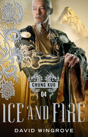 Ice and Fire, a novel by David Wingrove