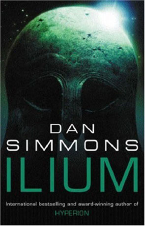 Ilium, a novel by Dan Simmons