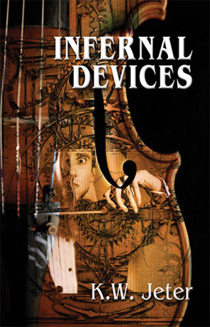 Infernal Devices, a novel by K W Jeter