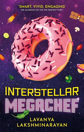 Interstellar MegaChef, a novel by Lavanya Lakshminarayan