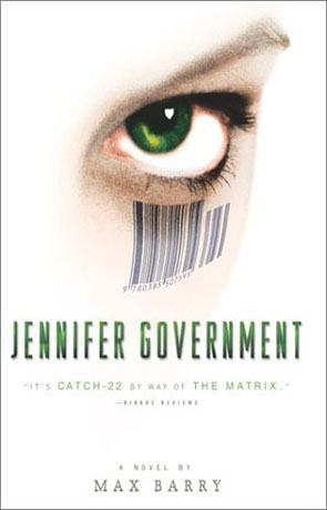 Jennifer Government, a novel by Max Barry