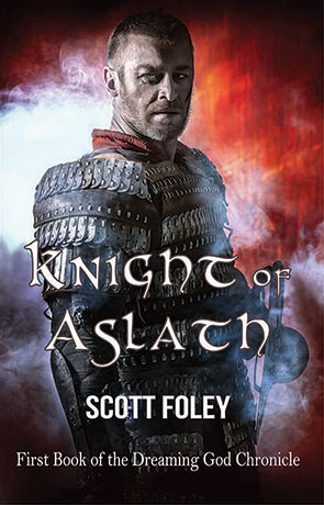 Knight of Aslath, a novel by Scott Foley